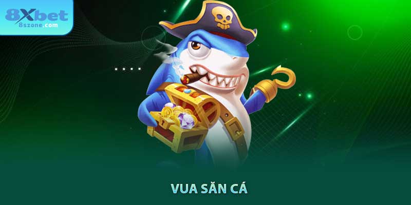 Cách Chơi Vua Săn Cá 8xbet: Hướng Dẫn Chi Tiết Từ A-Z